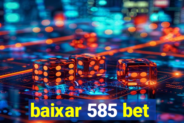 baixar 585 bet